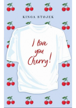 I love you Cherry! - Kinga Stojek - książka  wyd. 2023