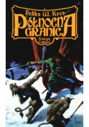 Północna granica - Feliks W. Kres - książka fantasy wyd. 2000
