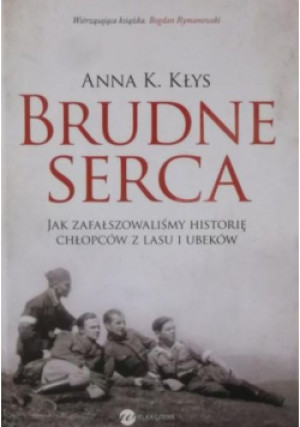 Brudne serca - Anna K. Kłys - książka reportaż wyd. 2014