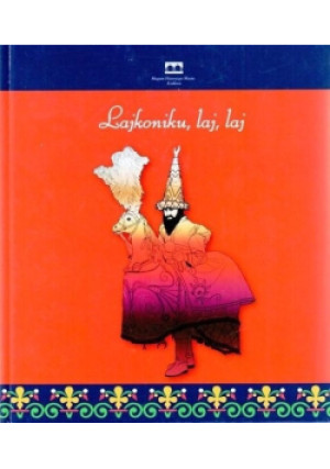 Lajkoniku, laj, laj - książka historyczna wyd. 2012