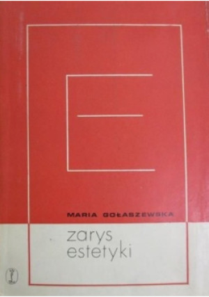 Zarys estetyki - Maria Gołaszewska - książka  wyd. 1973
