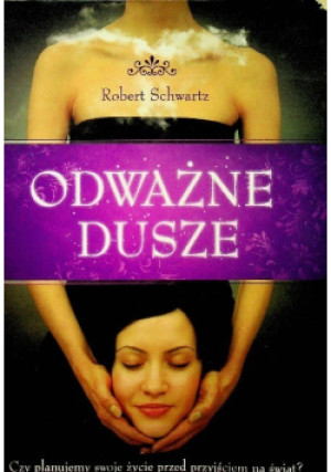 Odważne dusze - Robert Schwartz - książka  wyd. 2009
