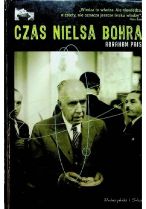 Czas Nielsa Bohra - Abraham Pais - książka historyczna wyd. 1991