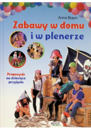 Zabawy w domu i w plenerze - Anne Braun - książka  wyd. 2000