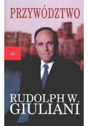 Przywództwo - Rudolph Giuliani - książka  wyd. 2003