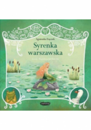 Legendy polskie. Syrenka warszawska - Agnieszka Frączek - książka  wyd. 2021