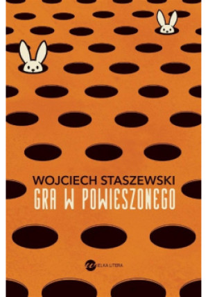 Gra w powieszonego - Wojciech Staszewski - książka  wyd. 2021