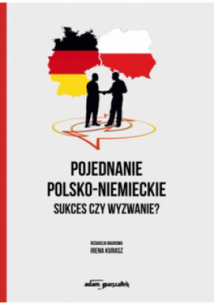 Pojednanie polsko-niemieckie Sukces czy wyzwanie? - Irena Kurasz - książka  wyd. 2023