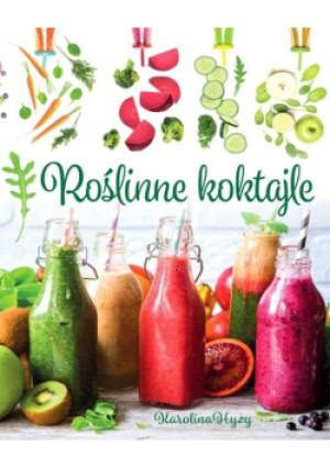 Roślinne koktajle - Karolina Hyży - książka  wyd. 2019