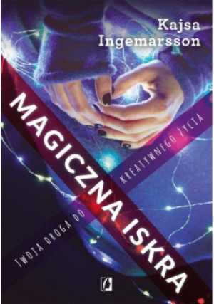 Magiczna iskra - Kajsa Ingemarsson - książka  wyd. 2018