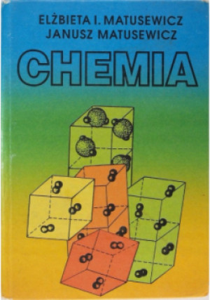 Chemia - Elżbieta Matusewicz, Janusz Matusiewicz - książka  wyd. 1997