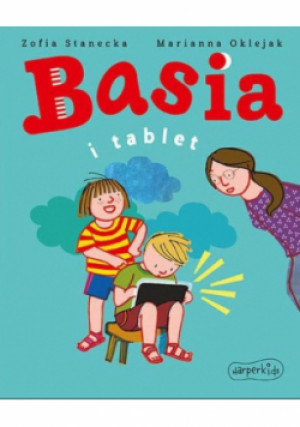 Basia i tablet - Marianna Oklejak, Zofia Stanecka - książka  wyd. 2020