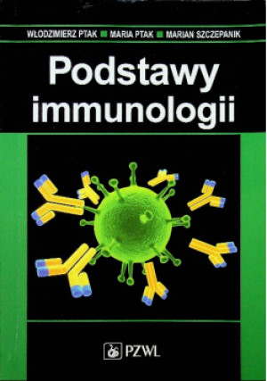 Podstawy immunologii - Marian Szczepanik, Marian Ptak, Włodzimierz Ptak - książka  wyd. 2010