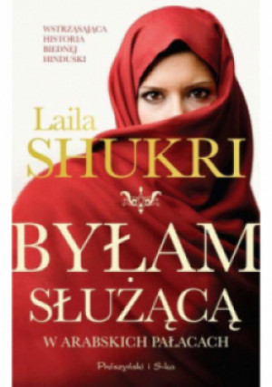 Byłam służącą w arabskich pałacach - Shukri Laila - książka  wyd. 2023