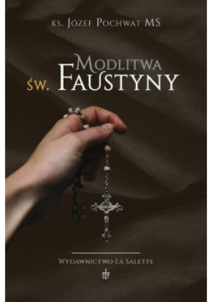 Modlitwa św. Faustyny - Józef Pochwat - książka  wyd. 2022