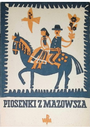 Piosenki z Mazowsza - książka reportaż wyd. 1957