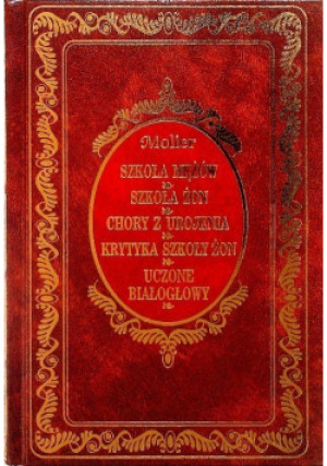 Szkoła mężów / Szkoła żon / Chory z urojenia / Krytyka szkoły żon / Uczone białogłowy - Molier - książka  wyd. 2004