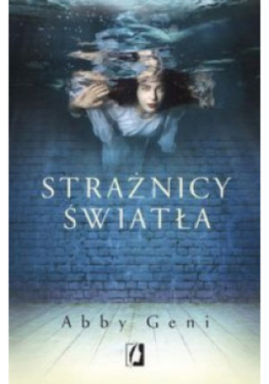 Strażnicy światła - Geni Abby - książka  wyd. 2017