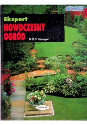 Ekspert nowoczesny ogród - D. G. Hessayon - książka  wyd. 2000