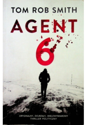Agent 6 - Tom Rob Smith - książka  wyd. 2014