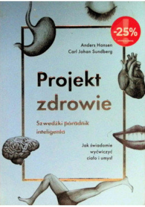 Projekt zdrowie - Carl Johan Sundberg, Andreas Hansen - książka  wyd. 2017