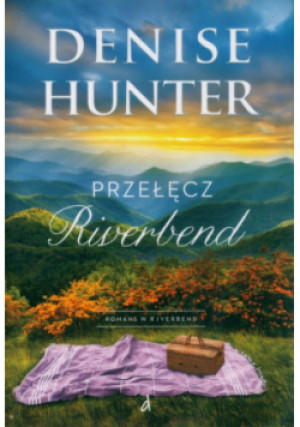 Przełęcz Riverbend - Denise Hunter - książka  wyd. 2023