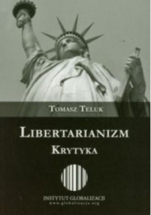 Libertarianizm. Krytyka - Tomasz Teluk - książka  wyd. 2010