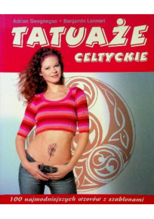 Tatuaże celtyckie - Adrian Geoghegan - książka  wyd. 2006