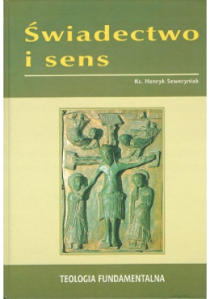 Świadectwo i sens - Henryk Seweryniak - książka  wyd. 2001