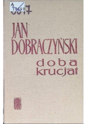 Doba krucjat - Jan Dobraczyński - książka  wyd. 1968