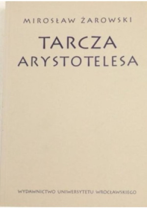 Tarcza Arystotelesa - Mirosław Żarowski - książka historyczna wyd. 1999