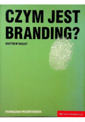 Czym jest Branding - Matthew Healey - książka  wyd. 2008