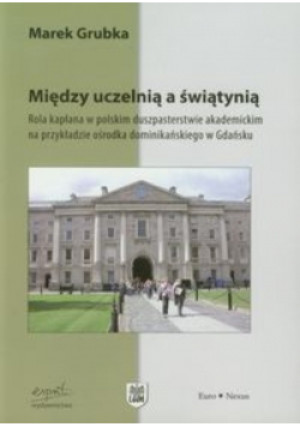 Między uczelnią a świątynią - Marek Grubka - książka  wyd. 2011