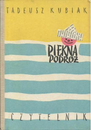 Piękna podróż - Tadesz Kubiak - książka  wyd. 1959