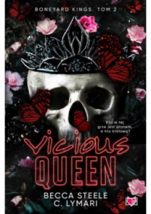 Vicious Queen. Boneyard Kings. Tom 2 - Becca Steele - książka  wyd. 2023
