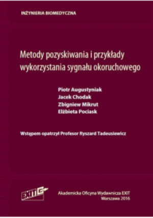 Metody pozyskiwania i przykłady wykorzystania sygnału okoruchowego - książka  wyd. 2016