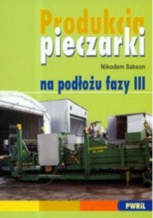 Produkcja pieczarki na podłożu fazy III - Nikodem Sakson - książka  wyd. 2008