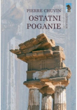 Ostatni poganie - Pierre Chuvin - książka  wyd. 2008