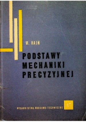 Podstawy Mechaniki Precyzyjnej - M. Hajn - książka  wyd. 1963