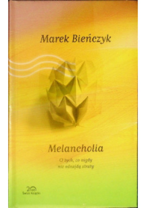 Melancholia - Marek Bieńczyk - książka  wyd. 2014