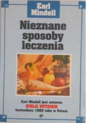 Nieznane sposoby leczenia - Earl Mindell - książka  wyd. 1998