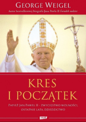Kres i początek - George Weigel - książka  wyd. 2012