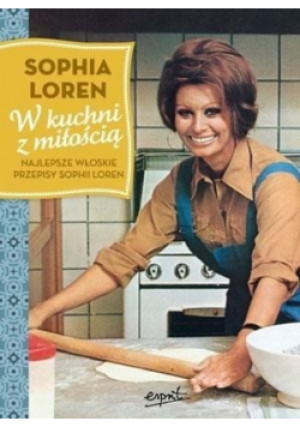 W kuchni z miłością - Loren Sophia - książka  wyd. 2014
