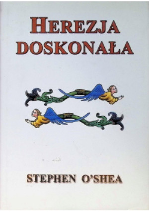 Herezja doskonała - Stephen O'Shea - książka  wyd. 2002