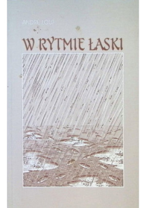 W rytmie łaski - Andre Louf - książka reportaż wyd. 1997
