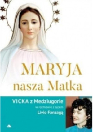Maryja, nasza Matka - Livio Fanzaga - książka  wyd. 2021