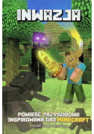 Minecraft Inwazja - Mark Cheverton - książka  wyd. 2014