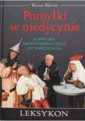 Pomyłki w medycynie - Werner Bartens - książka  wyd. 2008