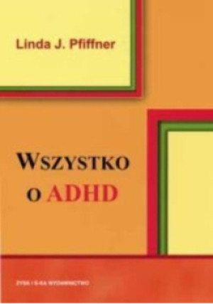 Wszystko o ADHD - Linda J. Pfiffner - książka  wyd. 2004