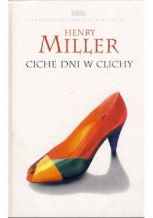 Ciche dni w Clichy - Henry Miller - książka reportaż wyd. 1996